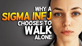 Why A Sigma INFJ Chooses To Walk Alone