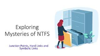 Exploring the Mysteries of NTFS:  Junction Points, Hard Links and Symbolic Links