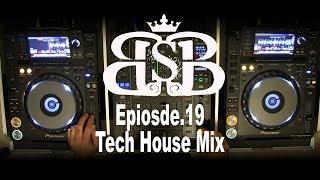 BSB - Episode.19 (Tech House Mix with Pioneer CDJ 2000 Nexus & DJM 900 Nexus)