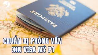 [VISA MỸ] TẤT TẦN TẬT HƯỚNG DẪN CHUẨN BỊ PHỎNG VẤN XIN VISA MỸ P1- VYC TRAVEL