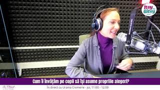 Urania Cremene, despre cum il inveti pe copil sa isi asume propriile alegeri