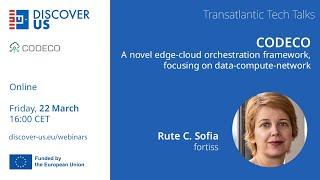 DISCOVER-US Transatlantic Tech Talks: Rute Sofia on the CODECO edge-cloud orchestration framework