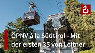 Rittner Seilbahn Bozen - Oberbozen | 3S-Prototyp von Leitner mit technischen Raffinessen