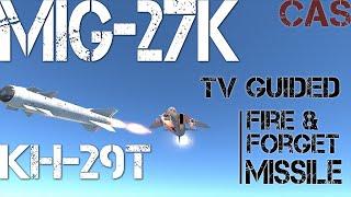 War Thunder MiG-27K CAS | Kh-29T TV Guided FIRE & FORGET Missiles | EZ Frags || 4K HD