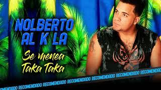 SE MENEA / TAKA TAKA - Nolberto Al k la