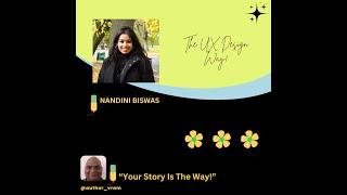 The UX Design Way! - with Nandini Biswas