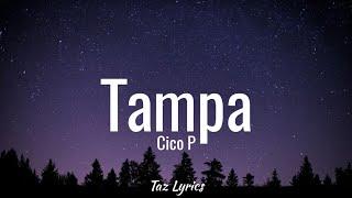 Cico P - Tampa (Lyrics) "That boy bad news he a menace to society"