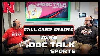 Husker Doc Talk Podcast: Episode 18: Fall Camp Starts