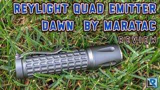 Reylight Quad Dawn Maratac Review (21700, 4000 Lumens, Cree XPL-Hi, 5000k)