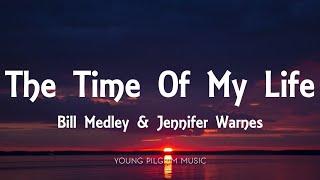 (I've Had) The Time Of My Life - Bill Medley & Jennifer Warnes - Dirty Dancing  [Lyrics]