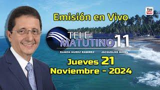 #EnVivo  / Telematutino 11   █  Jueves 21  Nov  2024