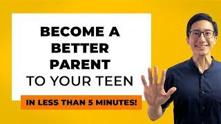 Become a Better Parent to Your Teen in Less Than 5 Minutes (Backed by Science)