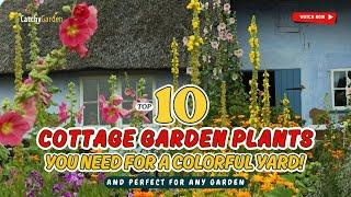 TOP 10 Cottage Garden Plants You NEED for a COLORFUL Yard!   // Gardening Ideas