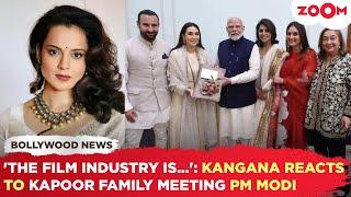 Kangana Ranaut BREAKS SILENCE After Kapoor Family Meets PM Modi, 'The film industry is like...'