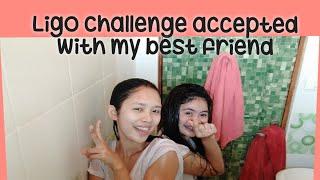 LIGO CHALLENGE ACCEPTED WITH MY BESTFRIEND