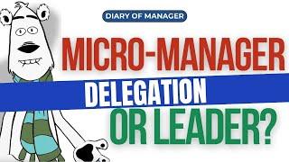 Diary of a Manager thinking about Lack of Delegation | Is John Pham is a Micromanager?