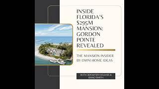 Inside Florida’s $295M Mansion: Gordon Pointe Revealed