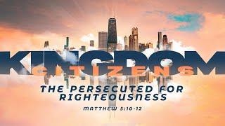 The Persecuted for Righteousness (Matthew 5:10-12) (Sermon)