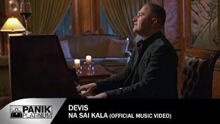 Devis - Na Sai Kala - Official Music Video