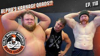 Alpha Academy "Alpha's Karnage” Quads workout | Celtic Warrior Workouts Ep. 118