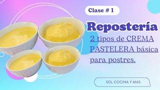 CLASE DE REPOSTERIA # 1  2 cremas pasteleras Básicas en la repostería