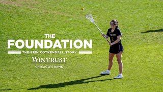 The Erin Coykendall Story | The Foundation: Northwestern Lacrosse