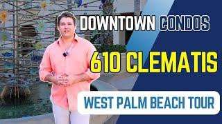 Condos in Downtown West Palm Beach: Touring 610 Clematis & Neighborhood #downtownwestpalmbeach