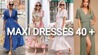 Best Aesthetic Maxi dress outfits over 40+.|How to wear maxi dress...|style over 40.