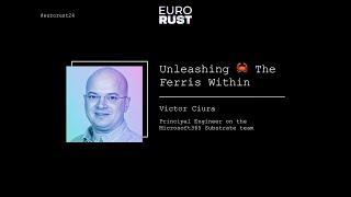 Unleashing  The Ferris Within - Victor Ciura | EuroRust 2024