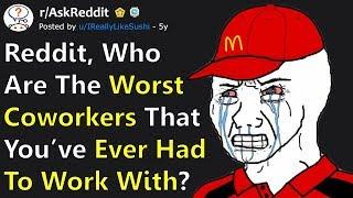 Who Are The Worst Co-Workers You've Ever Had To Work With? r/AskReddit