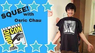 Squee! with Osric Chau