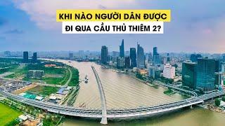 Khi nào người dân được đi qua cầu Thủ Thiêm 2 ở TP.HCM?