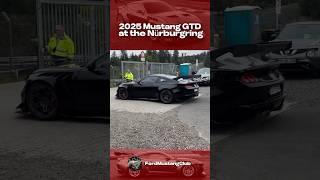 The 2025 Mustang GTD at the Nürburgring! 