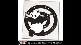 S2: MaybeTheBest e11 - Trust The Shooter