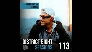 113 - District Eight Sessions (FR3ADY Guest Mix)