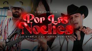 La Zona X & La Zenda Norteña - Por Las Noches (VIDEO OFICIAL)