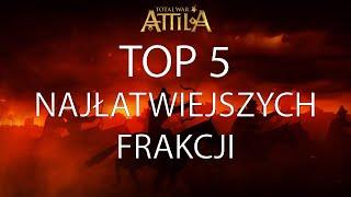 Top 5 Najłatwiejszych frakcji w Total War: ATTILA