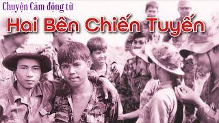 Tình Người Vượt Trên Chiến Tuyến - Câu Chuyện Cảm Động Về Người Lính | Kể Chuyện Xưa Nay