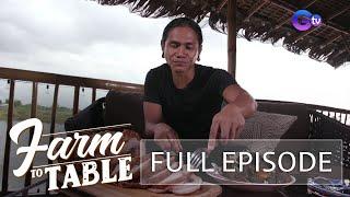 Discover the depth of ‘linamnam’ flavor with Chef JR Royol! (Full Episode) | Farm To Table