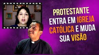 PROTESTANTE ENTRA EM IGREJA CATÓLICA E MUDA SUA VISÃO