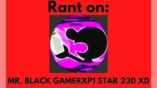 JoJo 999 Ozman Rant #1: MR. BLACK GAMERXP1 STAR 23D XD️