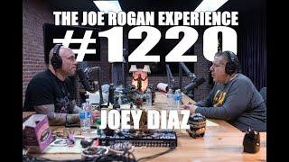Joe Rogan Experience #1220 - Joey Diaz