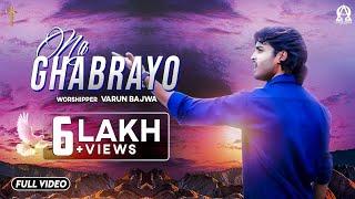 NA GHABRAYO | Varun Bajwa | Alpha Omega Records