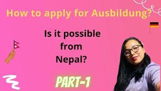 नेपालबाट Germanyको लागी Ausbildung visa apply गर्ने 4 Steps/ Part-1