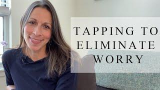 Tapping To Eliminate Worry | Tapping With Renee