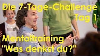 "Ist das hilfreich, was du denkst?" Die 7-Tage-Challenge, TAG 1: Mentaltraining