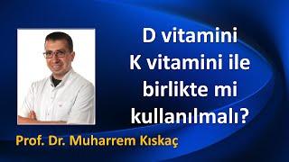 D Vitamini ile K Vitamini ile Birlikte Mi Kullanılmalı?