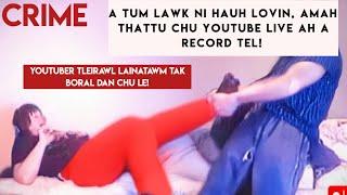 Crime- Amah thattu chu a live naah a lo lang ve reng !