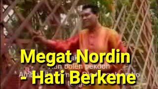 Megat Nordin - Hati Berkene