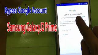 Bypass Google account, remove verify your account Samsung Galaxy J2 Prime